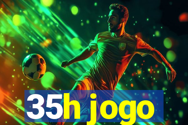 35h jogo
